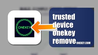 How To Remove A Trusted Device On OneKey 2026 (EASY GUIDE)