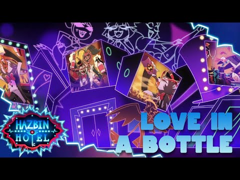 LOVE IN A BOTTLE FULL SONG HAZBIN HOTEL SEASON 2