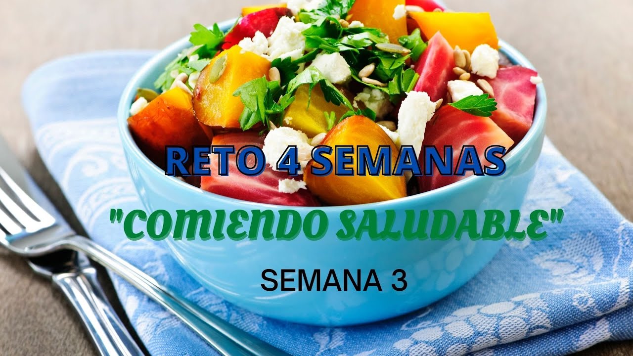 Semana 3. Reto 4 semanas Saludable Semana 3. Reto 4 semanas Saludable