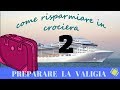 🎒10 INDISPENSABILI SALVA-VACANZA DA METTERE NELLA VALIGIA PER LA CROCIERA - PARTE SECONDA🛳