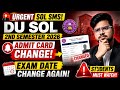 🔥Urgent SOL SMS! DU SOL 2nd Semester 2026: Admit Card Change! | Exam Date Change Again!