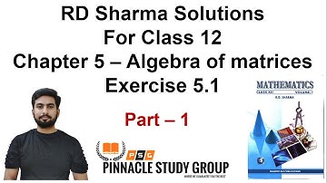 RD Sharma Solutions For Class 12 Chapter 5 – Algebra of matrices Exercise 5.1 Part – 1