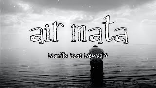 Air Mata | Danilla Feat Dewa19 (Lirik)