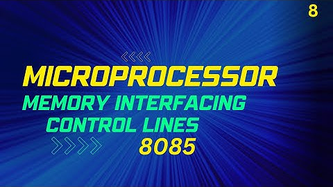 Memory Interfacing in 8085 / Control Lines / Starting Address, Ending Address of Memory Interfacing