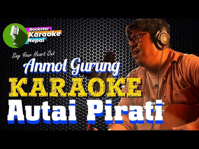 Autai Pirati Karaoke Track With Lyrics l Anmol Gurung class=