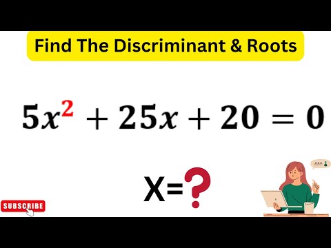 5x^2+25x+20=0 | Find The Discriminant & Roots