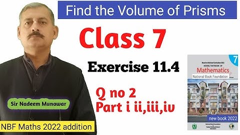 Class 7 Exercise 11.4 Q no 2 Part 1 to 4 Find volume of prisms NBF Maths Ex 11.4 sir Nadeem Munawar