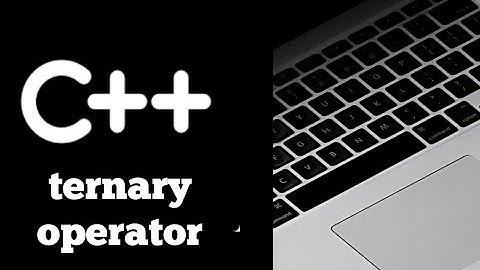 #Lecture - 16 : Ternary Operator in C++ Programming