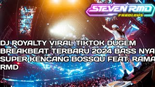 DJ ROYALTY VIRAL TIKTOK DUGEM BREAKBEAT TERBARU 2024 BASS NYA SUPER KENCANG FEAT. @RamaRMDRill