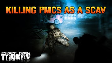 EFT - Killing PMCs as a Scav
