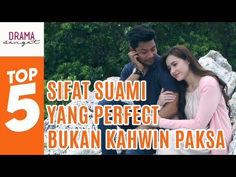 TOP 5 Sifat Suami Yang Perfect Dalam Drama Bukan Kahwin Paksa