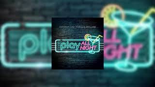 Katdrop - Play All Night Feat. Morgan Breland