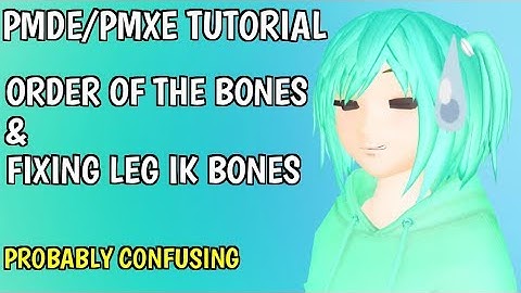 [MMD] (Probably Confusing) PMDE/PMXE Tutorial - A little about bones