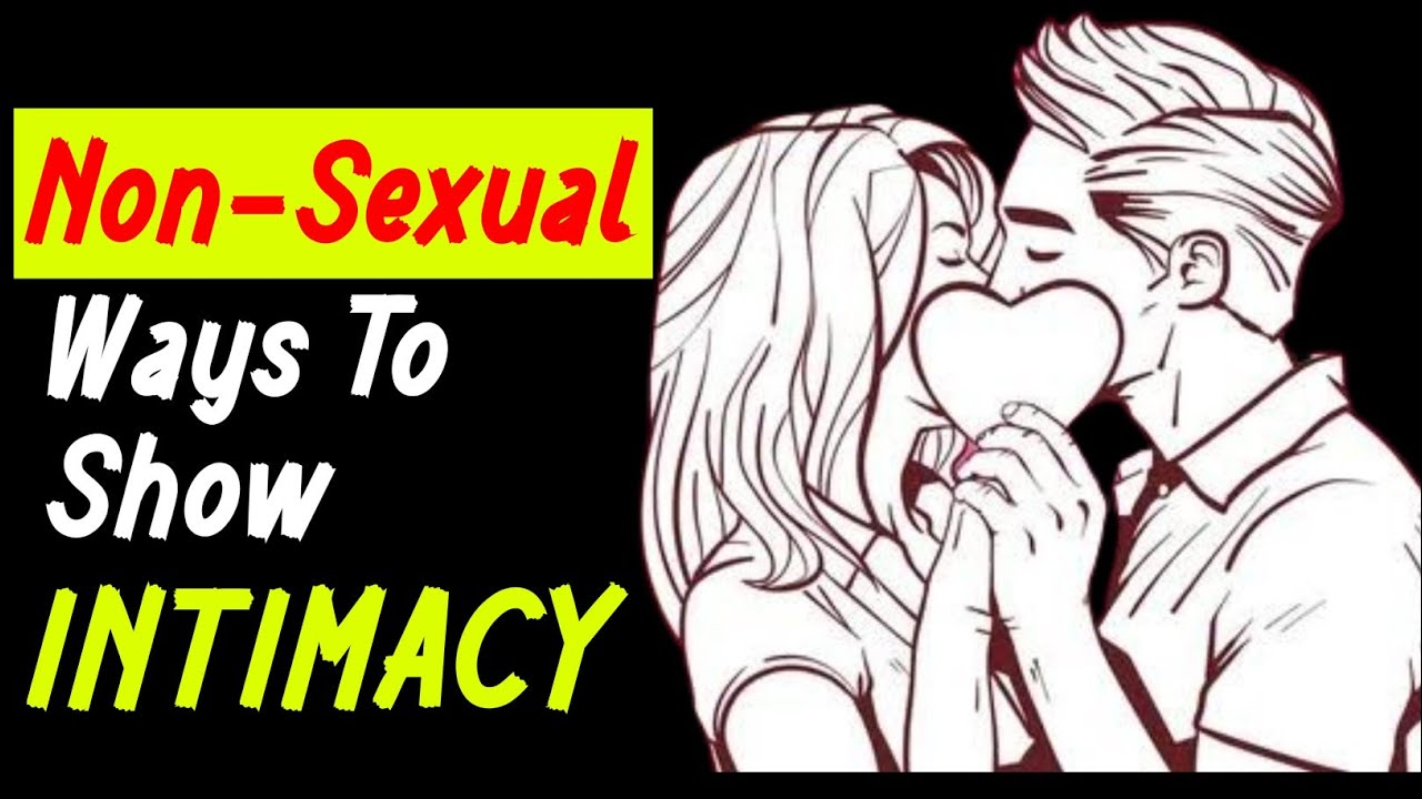 7 Non Sexual Ways to Show Intimacy - YouTube