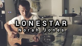 Lonestar - Norah Jones Acoustic Cover