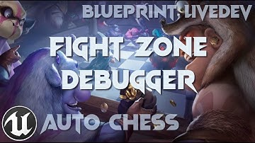 [UE4/BP] Auto-Chess Live-Dev #49 | Fight Zone Debugger