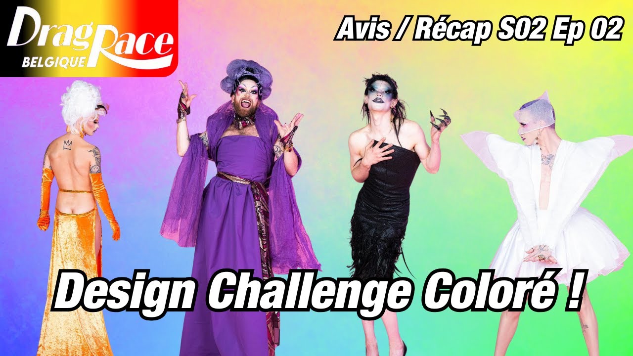 Drag Race BELGIQUE S02 E02 : "Design Challenge Coloré !" Avis / Récap FR