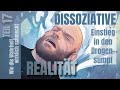 Realität - Teil 17 - Dissoziative – Einstieg in den Drogensumpf