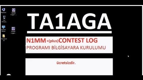 N1MM + Contest Log Programı  Bilgisayara kurulumu  TA1AGA