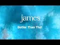 James  better than that official audio