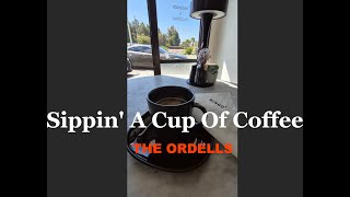 Sippin' A Cup Of Coffee - THE ORDELLS