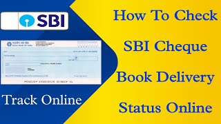 How To Check SBI Cheque Book Delivery Status Online