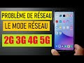 Comment changer le type de rseau 3g 4g 5g sur un tlphone android