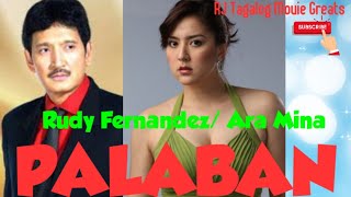 RUDY FERNANDEZ, Ara Mina ///Palaban///RJ Tagalog Movie Greats
