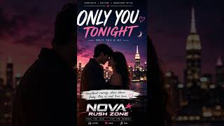 American Love Vibes | Only You Tonight | Nova Rush Zone #usa #truelove #novarush zone