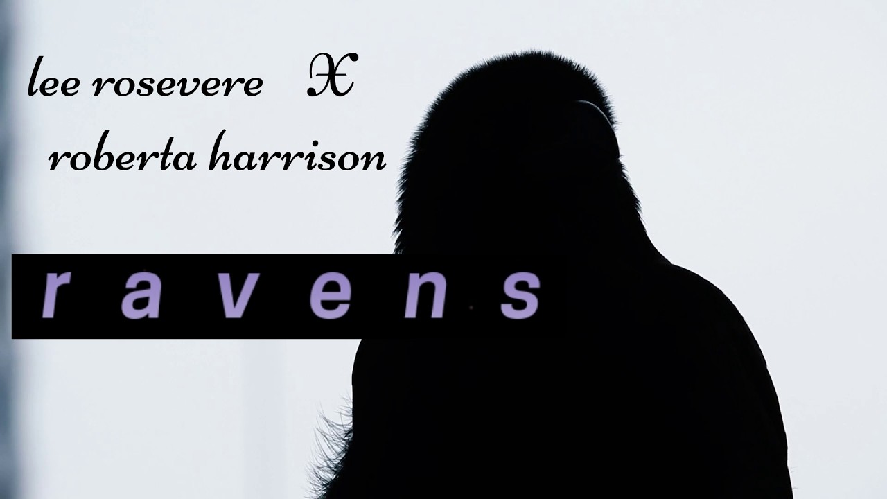 Watch Lee Rosevere X Roberta Harrison || RAVENS || lyric video on YouTube Watch Lee Rosevere X Roberta Harrison || RAVENS || lyric video on YouTube