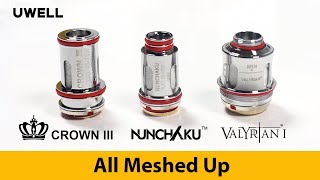 UWELL Meshed Coils for Crown III, Nunchaku and Valyrian I - New Release!