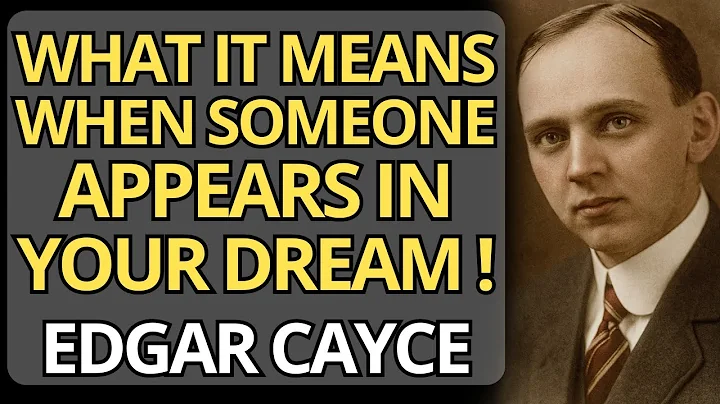 When a Person Comes in Your Dream, THIS is What It Really Means | Edgar Cayce