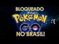 PGO: Querem bloquear o Pokémon Go no Brasil ?