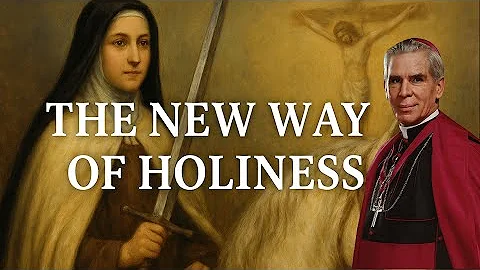 St Therese of Lisieux ~ Her Little Way ~ Ven Fulto...