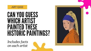 CAN YOU GUESS WHICH ARTIST PAINTED THESE HISTORIC PAINTINGS?🎨 #viral #art #quiz #new #like