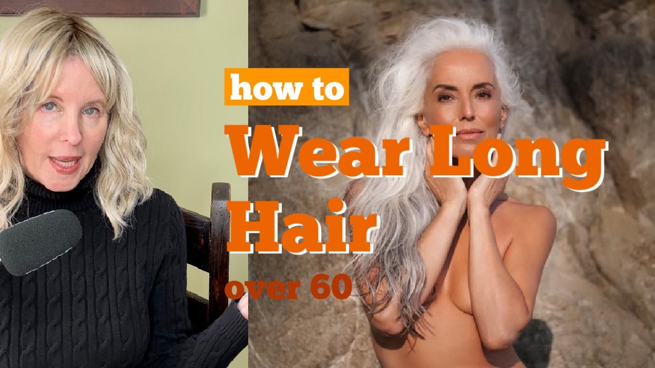 How To Wear Long Hair Over Sixty