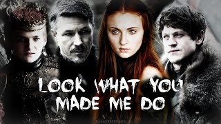 Sansa/Joffrey/Ramsay/Littlefinger - Look What You Made Me Do