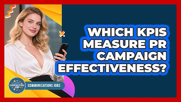 Which KPIs Measure PR Campaign Effectiveness?