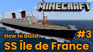 SS Île de France, Minecraft Tutorial part 3