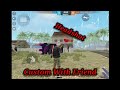 # Free Fire Custom With Friend🥰🥰😇