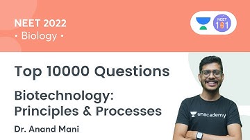 Top 10000 Questions | Biotechnology | Principles & Processes | Dr. Anand Mani