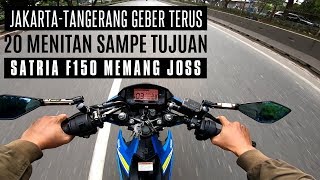 DARI JAKARTA KE TANGERANG CUMA 20 MENIT SUZUKI SATRIA F150 ASIK BANGET