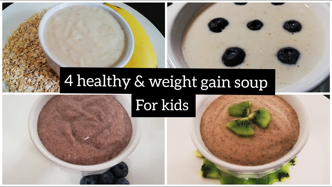 Four healthy and weight gain soup for kids (4 healthy weight gain soup recipes)