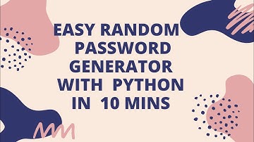 Easy Random Password Generator in 10 mins with Python ( Algorithm Explained)