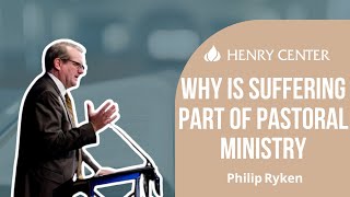 Why Is Suffering Part of Pastoral Ministry | Philip Ryken