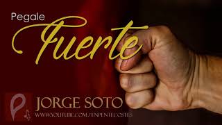 Video thumbnail of "Pegale fuerte - Jorge Soto"