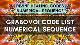 Divine Healing Codes Numerical Sequence, Grabovoi Numbers, Grabovoi Code List