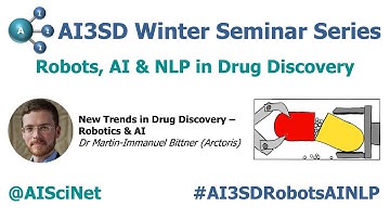 AI3SD Winter Seminar #2: Robots, AI & NLP in Drug Discovery Talk 2 - Dr Martin-Immanuel Bittner
