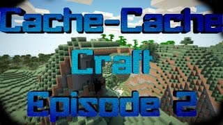 Cache-CacheCraft | épisode 2