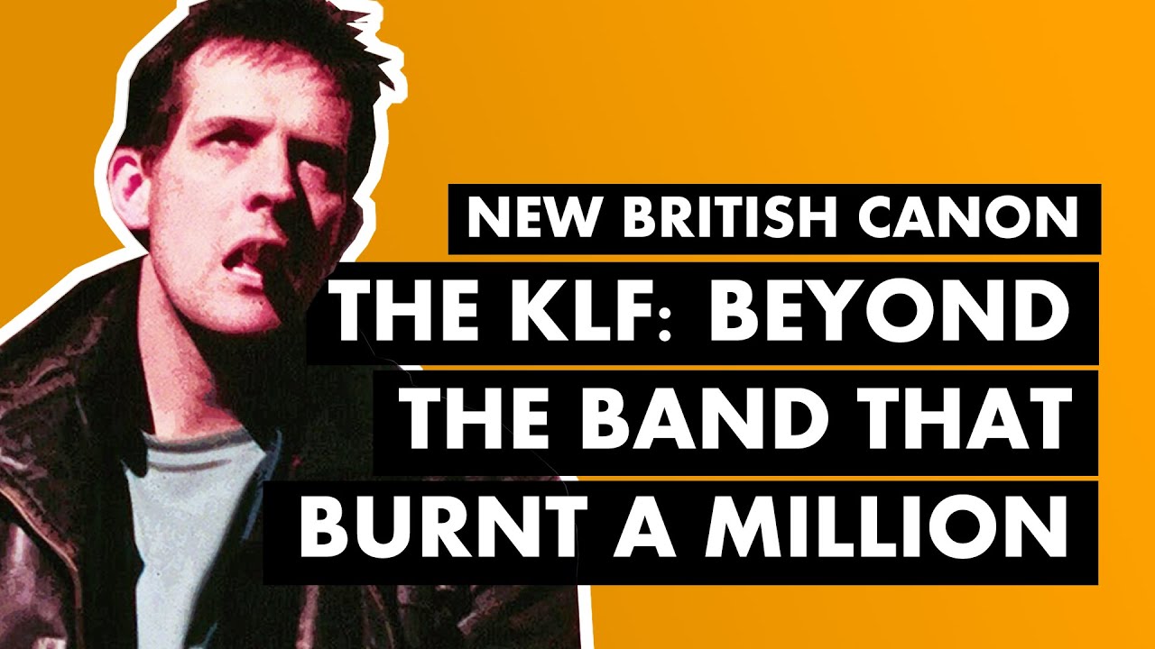 The KLF: Beyond The Band That Burnt £1,000,000 I New British Canon